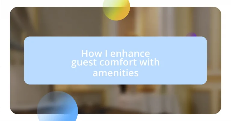 How I enhance guest comfort with amenities