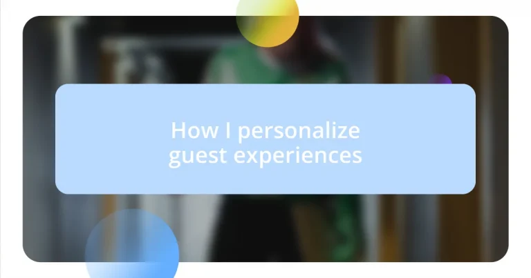 How I personalize guest experiences