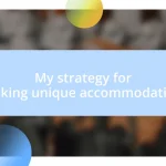 My strategy for booking unique accommodations