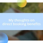 My thoughts on direct booking benefits