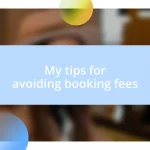 My tips for avoiding booking fees