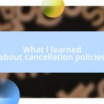 What I learned about cancellation policies