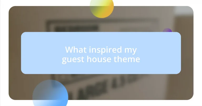 What inspired my guest house theme