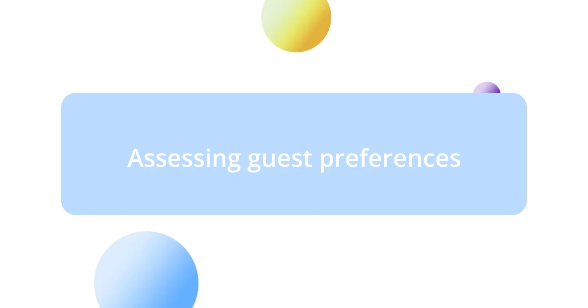 Assessing guest preferences